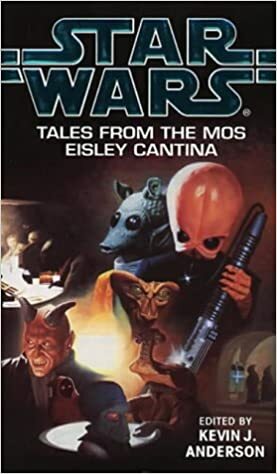 Star Wars: Tales From the Mos Eisley Cantina by Kevin J. Anderson