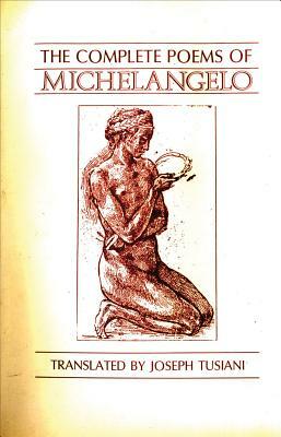 Complete Poems of Michelangelo by Michelangelo Michelangelo