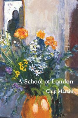 A School of London: a trilogy by Linda Kelly, Chip Martin