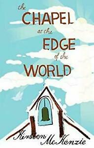 The Chapel at the Edge of the World by Kirsten McKenzie