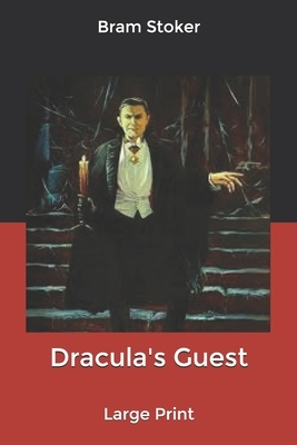 Dracula's Guest: Large Print by Bram Stoker