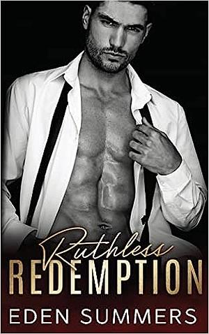 Ruthless Redemption by Eden Summers