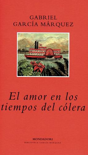 El amor en los tiempos del cólera by Gabriel García Márquez