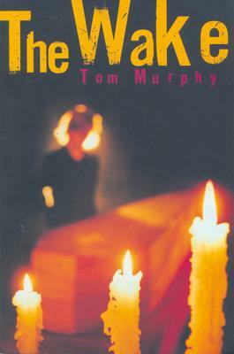The Wake by Tom Murphy