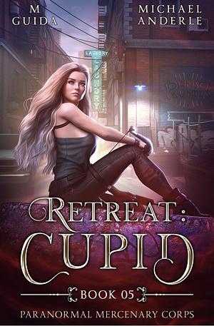 Retreat: Cupid by Michael Anderle, M. Guida, M. Guida