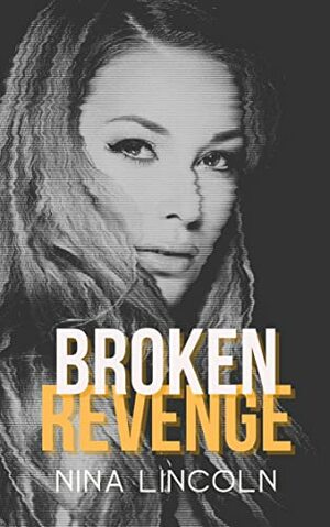 Broken Revenge by Nina Lincoln