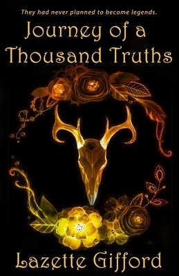 Journey of a Thousand Truths by Lazette Gifford