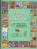 Getting to Know You!: Social Skills Curriculum for Grades 6-9 by Judith Kennedy, Dennis Hanken