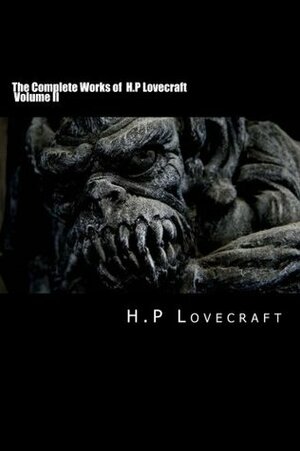 The Complete Works of H.P Lovecraft Volume II by H.P. Lovecraft