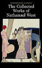 The collected works of Nathanael West by Nathanael West