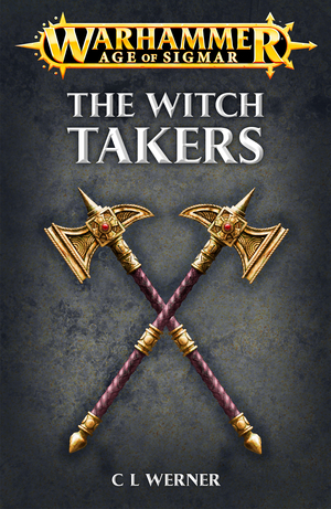 The Witch Takers by C.L. Werner