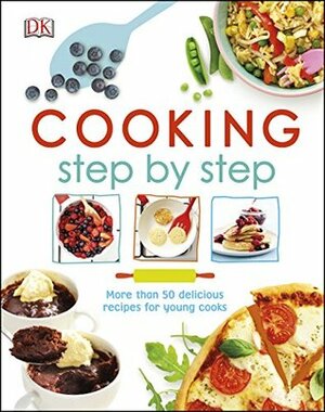 Cooking Step by Step by D.K. Publishing