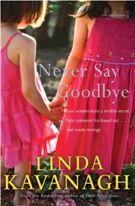 Never Say Goodbye by Linda Kavanagh