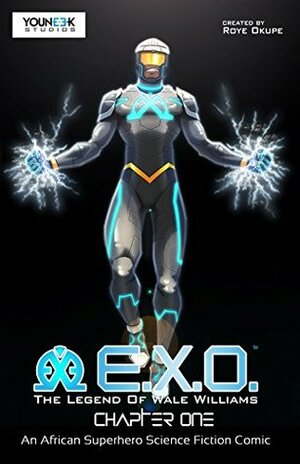 E.X.O. - An African Superhero Science Fiction Comic: Chapter One by Raphael Kazeem, Roye Okupe, Sunkanmi Akinboye, Ayodele Elegba