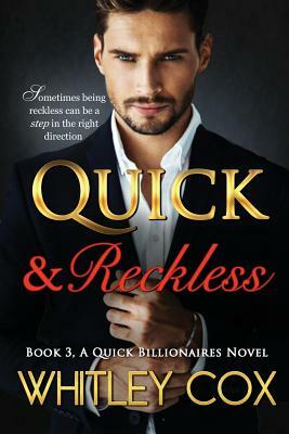 Quick & Reckless by Whitley Cox