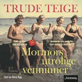 Mormors utrolige venninner by Trude Teige