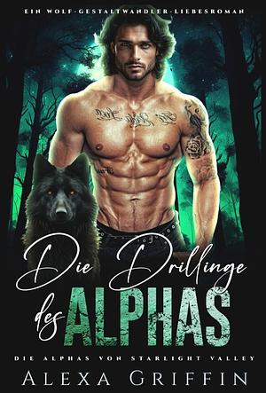 Die Drillinge des Alphas by Alexa Griffin