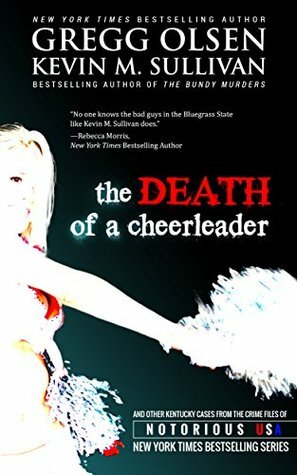 Death of a Cheerleader by Kevin M. Sullivan, Gregg Olsen, Rebecca Morris