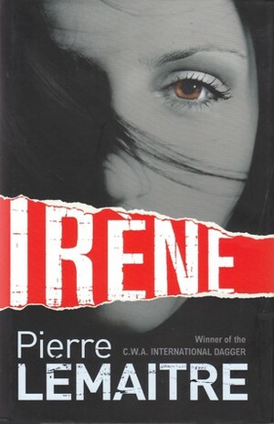 Irène by Pierre Lemaitre, Frank Wynne