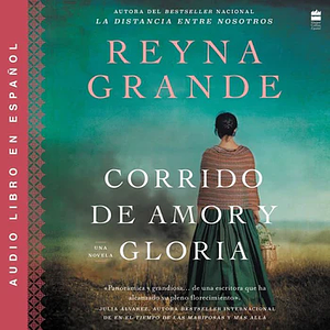 Corrido de amor y gloria by Reyna Grande