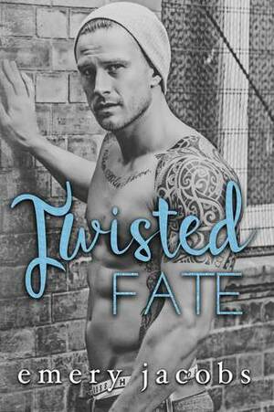 Twisted Fate (Twisted Fate, #1) by Emery Jacobs