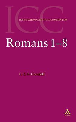 The Epistle to the Romans 1-8 by Graham Davies, Graham Stanton, C.E.B. Cranfield, C.E.B. Cranfield