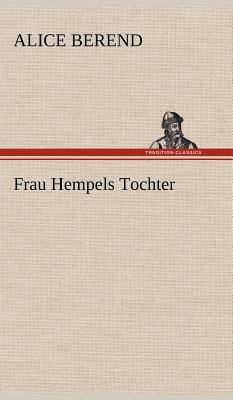 Frau Hempels Tochter by Alice Berend