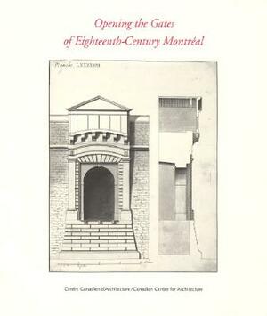 Opening the Gates of Eighteenth-Century Montréal by 