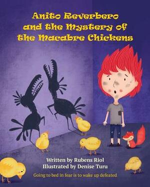 Anito Reverbero and The Mystery of the Macabre Chickens by 