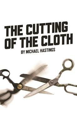 The Cutting of the Cloth by Michael Hastings