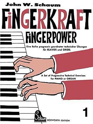 Fingerkraft 1: Progressiv geordnete technische Übungen für Klavier oder Orgel by John W. Schaum, Bosworth GmbH