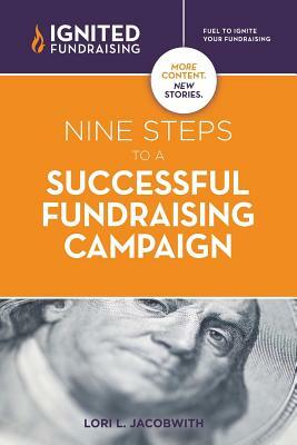 Nine Steps to a Successful Fundraising Campaign by Lori L. Jacobwith