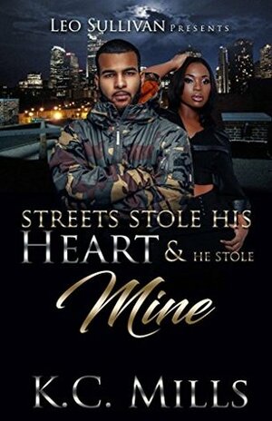 Streets Stole His Heart and He Stole Mine by K.C. Mills
