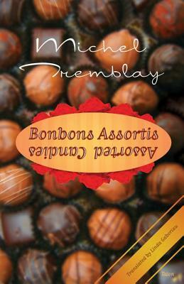 Bonbons Assortis / Assorted Candies by Michel Tremblay