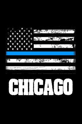 Chicago: US Flag Thin Blue Line Chicago Law Enforcement Gift by Creative Juices Publishing