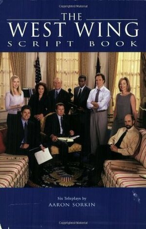 The West Wing Script Book by Aaron Sorkin