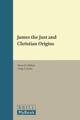 James the Just and Christian Origins by Bruce D. Chilton, Craig A. Evans