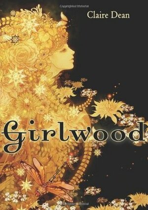 Girlwood by Claire Dean, Christy Yorke
