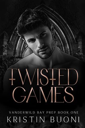 Twisted Games: A Dark High School Bully Romance by Stella Hart, Kristin Buoni, Kristin Buoni