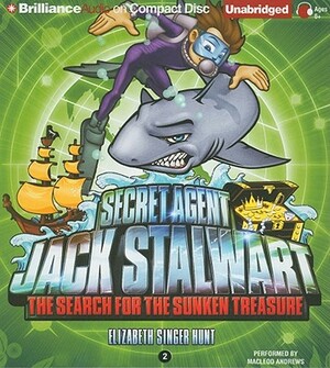 Secret Agent Jack Stalwart: Book 2: The Search for the Sunken Treasure: Australia by Elizabeth Singer Hunt