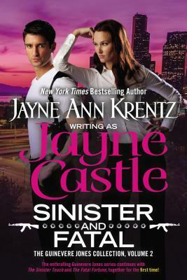 Sinister and Fatal: The Guinevere Jones Collection Volume 2 by Jayne Ann Krentz, Jayne Castle