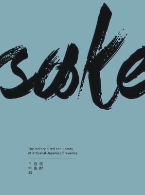 Sake: The History, Stories and Craft of Japan's Artisanal Breweries by James Lang, Elliot Faber, Hayato Hishinuma