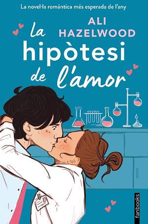 La hipòtesi de l'amor by Ali Hazelwood