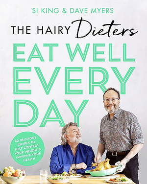 Eat Well Every Day  by The Hairy Bikers