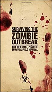 Zombie Survival Handbook: Everything You Need to Know to Survive the Outbreak by Brian Gleisberg, Gerald Kielpinski