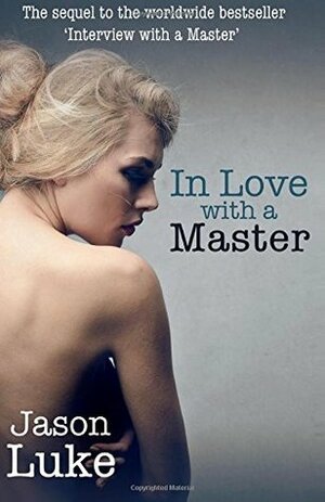 In Love with a Master: Interview with a Master 2 by Jason Luke