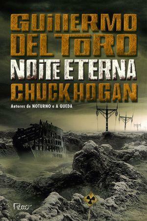 Noite Eterna by Guillermo del Toro, Chuck Hogan