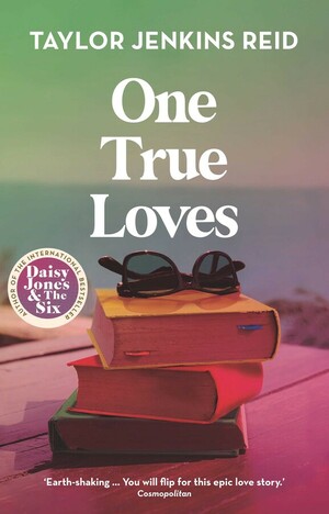 One True Loves by Taylor Jenkins Reid