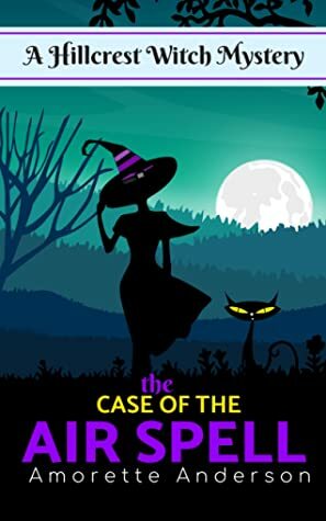 The Case of the Air Spell by Amorette Anderson