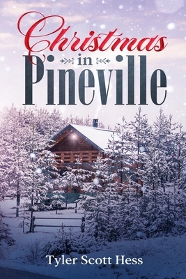 Christmas in Pineville by Tyler Scott Hess